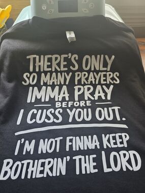 There's Only So Many Prayers....... Black Short Sleeve Tee